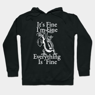 It's Fine I'm Fine Everything Is Fine Hoodie